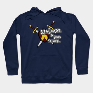 Wayfare, if you'd kindly... Hoodie